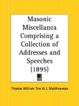 portada masonic miscellanea comprising a collection of addresses and speeches (en Inglés)