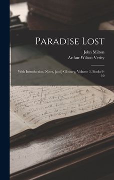 portada Paradise Lost: With Introduction, Notes, [and] Glossary, Volume 3, Books 9-10 (en Inglés)