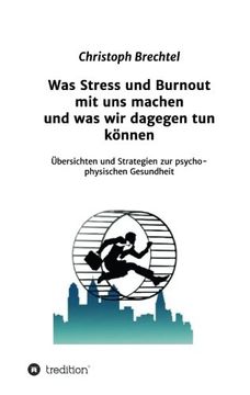 portada Was Stress Und Burnout Mit Uns Machen Und Was Wir Dagegen Tun Konnen