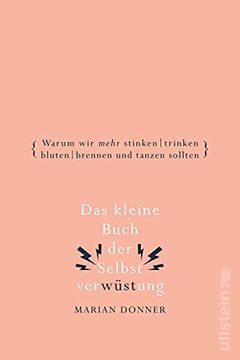 portada Das Kleine Buch der Selbstverwüstung: Warum wir Mehr Stinken, Trinken, Bluten, Brennen und Tanzen Sollten (in German)