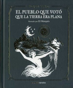 portada El Pueblo que Votó que la Tierra era Plana (in Spanish)
