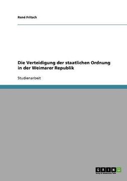 portada Die Verteidigung der staatlichen Ordnung in der Weimarer Republik