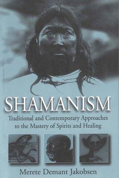 portada Shamanism: Traditional and Contemporary Approaches to the Mastery of Spirits and Healing (en Inglés)