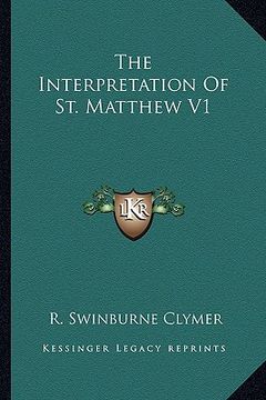 portada the interpretation of st. matthew v1 (in English)