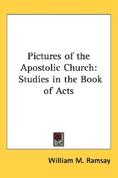 portada pictures of the apostolic church: studies in the book of acts (en Inglés)