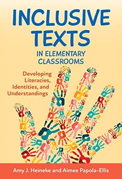 portada Inclusive Texts in Elementary Classrooms: Developing Literacies, Identities, and Understandings (en Inglés)