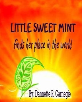 portada Little Sweet Mint: Finds Her Place In The World (The Garden Farm Parks) (Volume 1)