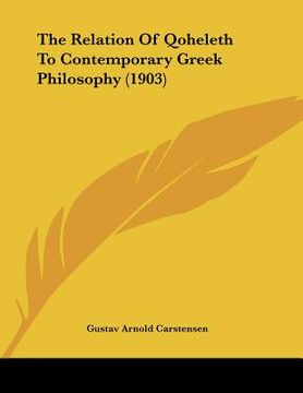 portada the relation of qoheleth to contemporary greek philosophy (1903) (en Inglés)