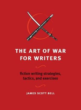 portada The art of war for Writers: Fiction Writing Strategies, Tactics, and Exercises (en Inglés)