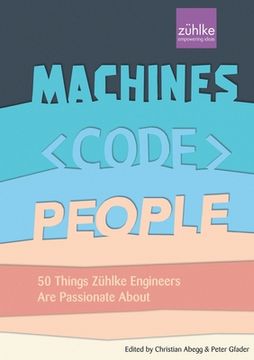 portada Machines, Code, People: 50 things Zühlke engineers are passionate about (en Inglés)