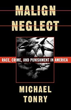 portada Malign Neglect: Race, Crime, and Punishment in America (in English)