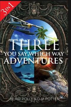 portada Three You Say Which Way Adventures (en Inglés)