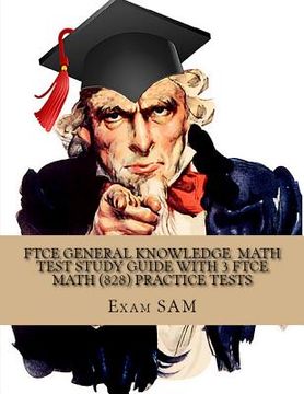 portada FTCE General Knowledge Test in Math: Study Guide with 3 FTCE Practice Tests for the Florida Teacher Certification Exam in Mathematics (828) (en Inglés)