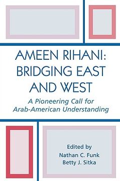 portada ameen rihani: bridging east and west: a pioneering call for arab-american understanding (in English)