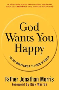 portada god wants you happy: from self-help to god ` s help