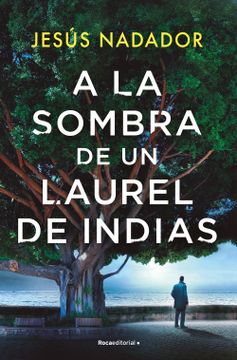 portada A LA SOMBRA DE UN LAUREL DE INDIAS (in Spanish)