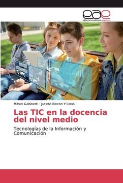 portada Las tic en la Docencia del Nivel Medio (in Spanish)