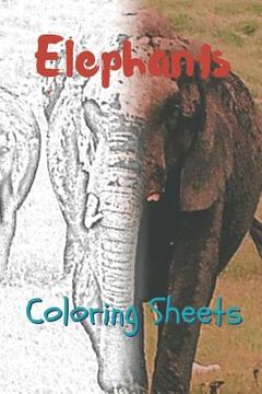 portada Elephant Coloring Sheets: 30 Elephant Drawings, Coloring Sheets Adults Relaxation, Coloring Book for Kids, for Girls, Volume 15 (en Inglés)
