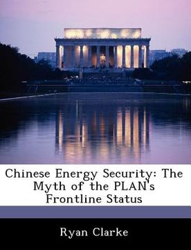 portada chinese energy security: the myth of the plan's frontline status (in English)