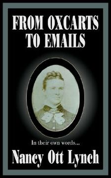portada from oxcarts to emails: in their own words... (en Inglés)