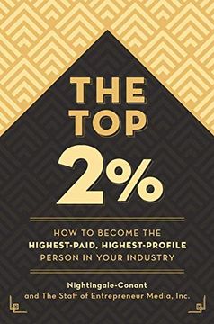 portada The top 2 Percent: How to Become the Highest-Paid, Highest-Profile Person in Your Industry (en Inglés)