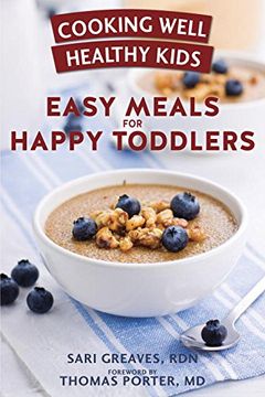 portada Cooking Well Healthy Kids: Easy Meals for Happy Toddlers: Over 100 Recipes to Please Little Taste Buds (en Inglés)