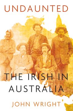 Undaunted: Stories about the Irish in Australia (en Inglés)