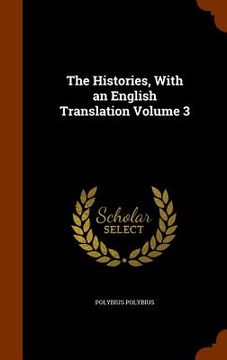 portada The Histories, With an English Translation Volume 3 (en Inglés)