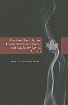 portada Aboriginal Consultation, Environmental Assessment & Regulatory Review In Canada (canadian Plains Studies) (en Inglés)