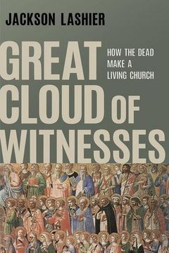portada Great Cloud of Witnesses: How the Dead Make a Living Church (en Inglés)