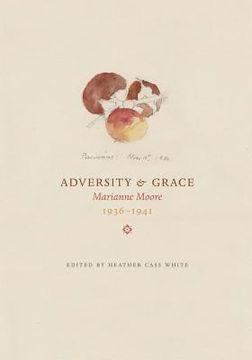 portada Adversity & Grace: Marianne Moore 1936-1941 (en Inglés)