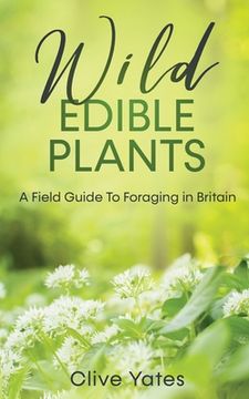 portada Wild Edible Plants: A Field Guide To Foraging in Britain (en Inglés)