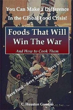 portada Foods That Will Win the War and How to Cook Them (en Inglés)