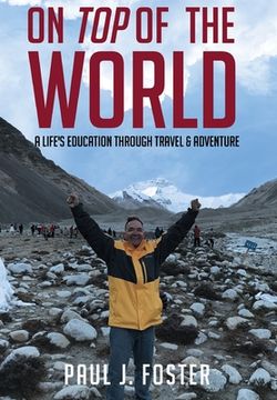 portada On Top of The World: A Life's Education Through Travel and Adventure (en Inglés)