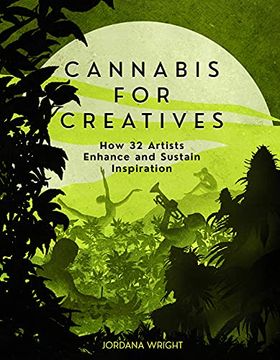portada Cannabis for Creatives: How 32 Artists Enhance and Sustain Inspiration (in English)
