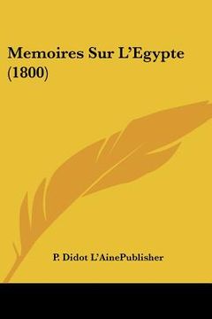 portada Memoires Sur L'Egypte (1800) (en Francés)