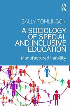 portada A Sociology of Special and Inclusive Education: Exploring the manufacture of inability