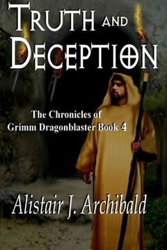 portada Truth and Deception: [The Chronicles Of Grimm Dragonblaster Book 4] (Volume 4)