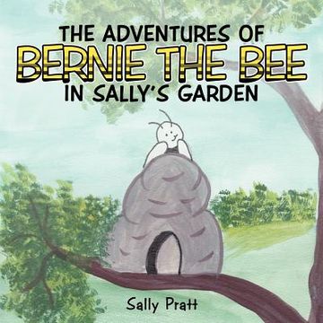 portada the adventures of bernie the bee in sally's garden (en Inglés)