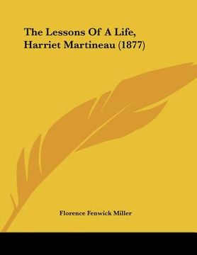 portada the lessons of a life, harriet martineau (1877) (en Inglés)