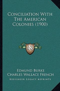 portada conciliation with the american colonies (1900) (in English)