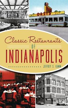 portada Classic Restaurants of Indianapolis (en Inglés)