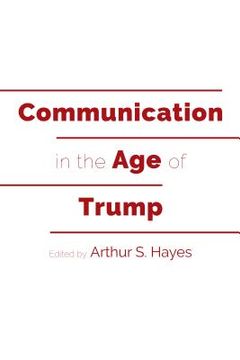 portada Communication in the Age of Trump (en Inglés)