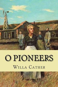 portada O pioneers (Classic Edition) (in English)