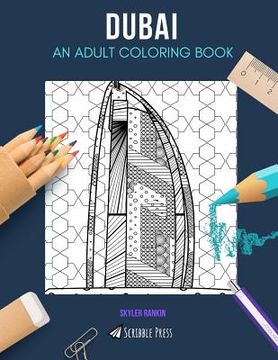 portada Dubai: AN ADULT COLORING BOOK: A Dubai Coloring Book For Adults