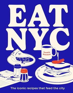 portada Eat NYC: The Iconic Recipes That Feed the City (en Inglés)