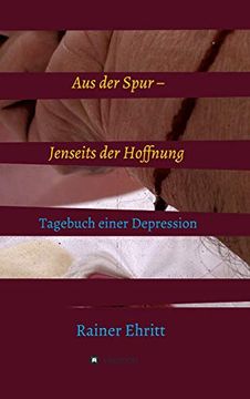 portada Aus der Spur Jenseits der Hoffnung Tagebuch Einer Depression (en Alemán)