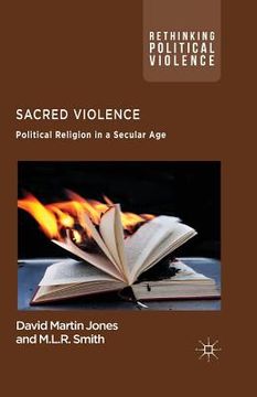 portada Sacred Violence: Political Religion in a Secular Age
