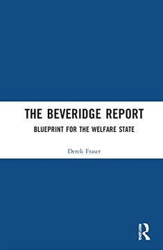 portada The Beveridge Report: Blueprint for the Welfare State (Routledge Studies in Modern British History) (en Inglés)