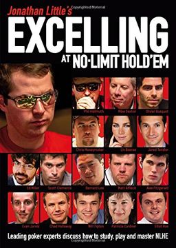 portada Jonathan Little's Excelling at No-Limit Hold'em: Leading Poker Experts Discuss how to Study, Play and Master Nlhe (in English)